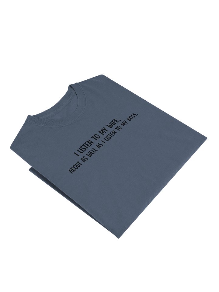 "I Listen to My Wife…Like I Listen to My Boss” Funny Sarcastic Long Sleeve Tee | Sarcastic Humor Long Sleeve Tee for Husbands & Office Rebels product image (2)