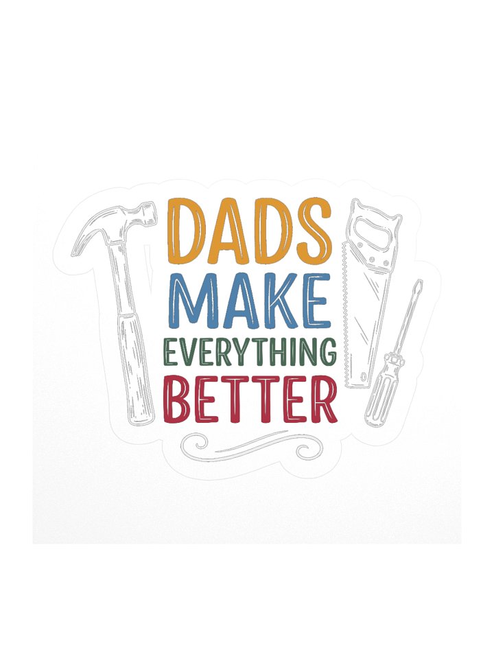 Dads Make Everything Better Sticker product image (1)