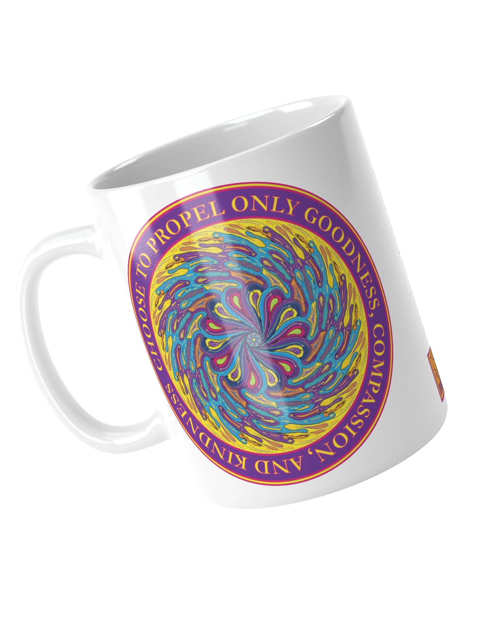 Inspirational White Ceramic Mug Says: "Choose To Propel Only Goodness, Compassion, and Kindness" product image (11)