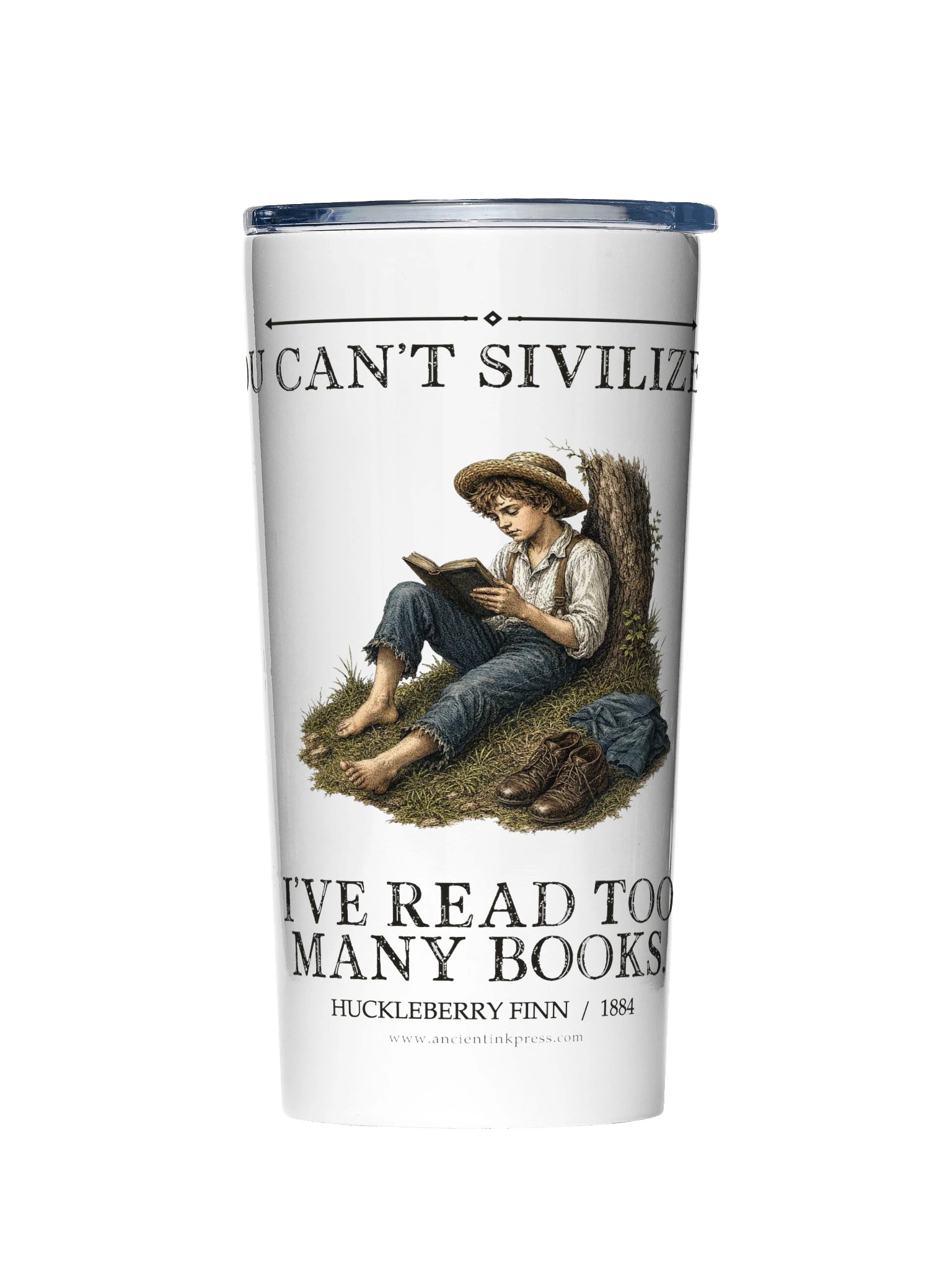 You Can T Sivilize Me Ve Read -- Adventures of Huckleberry Finn 20oz Tumbler product image (1)