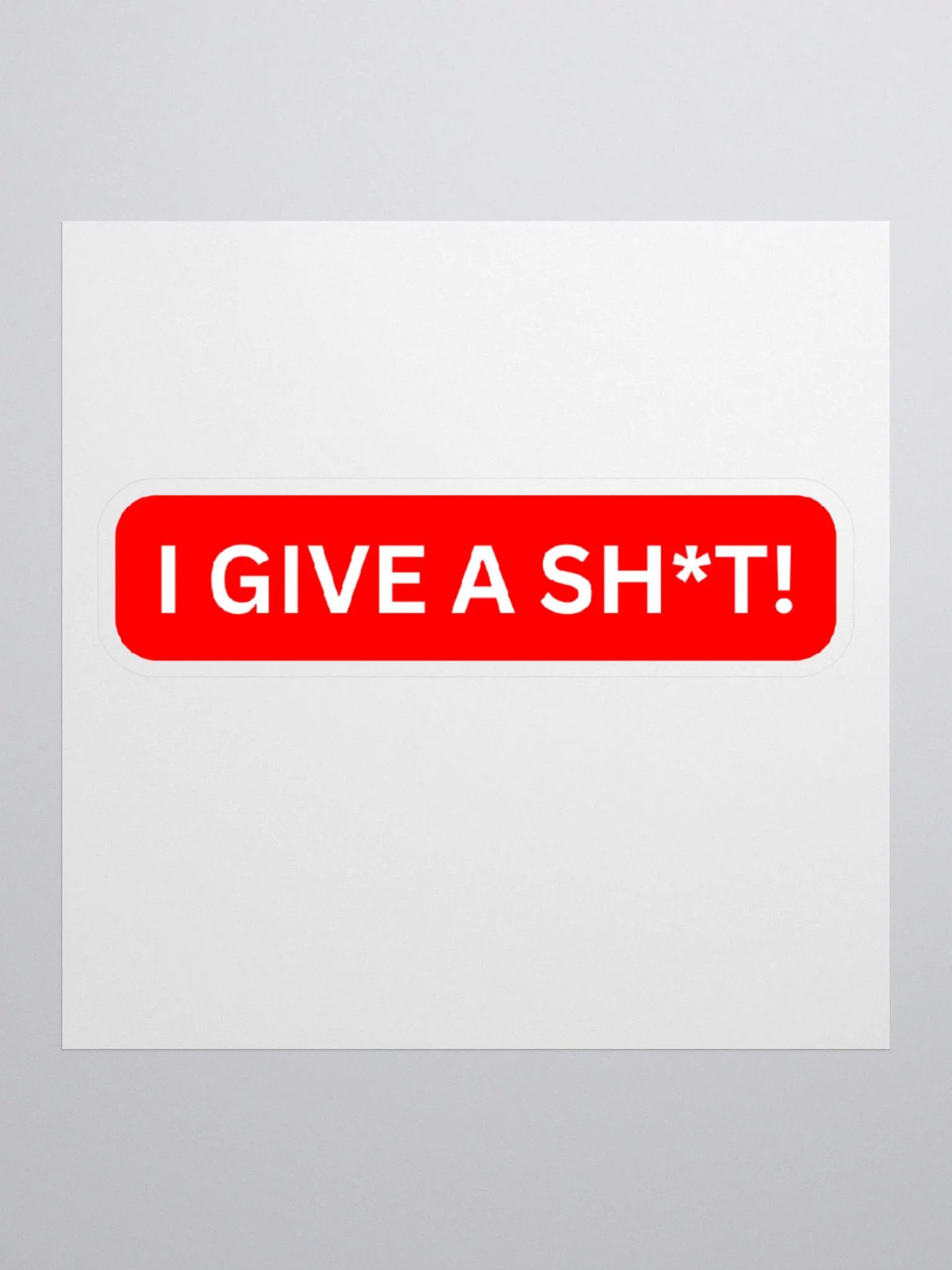 I Give a Sh*t! Sticker product image (1)