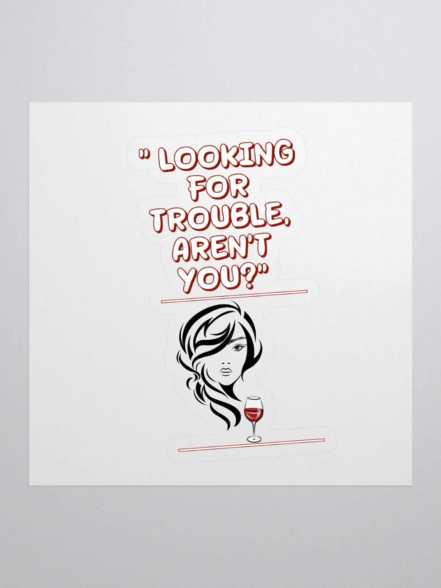 Looking For Trouble, Aren't You? Sticker product image (1)