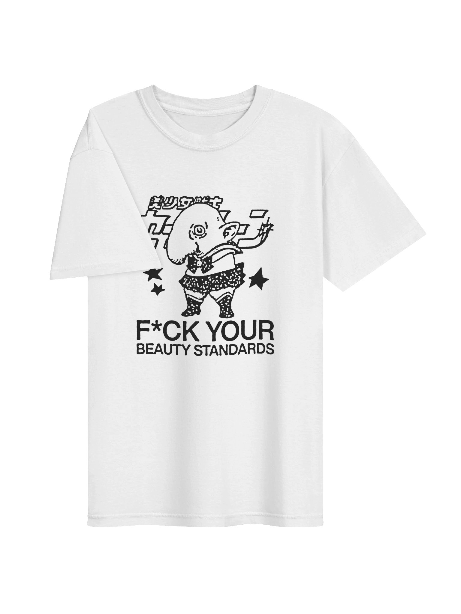 FUCK YOUR BEAUTY STANDARDS ! T-shirt. white vers. product image (2)