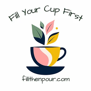 Fill Your Cup First