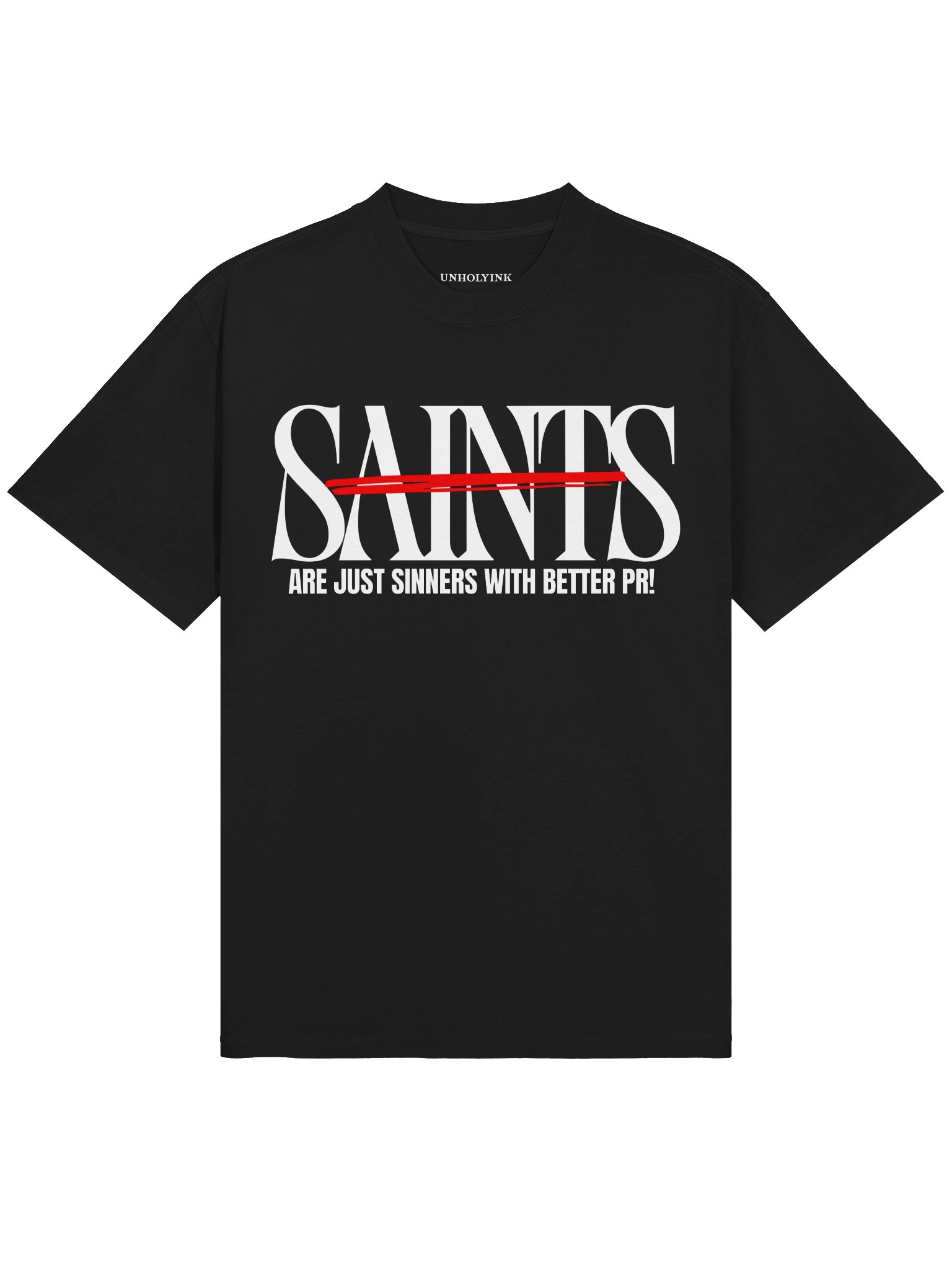 SAINTS ARE JUST SINNERS WITH BETTER PR — Oversized Tee product image (1)