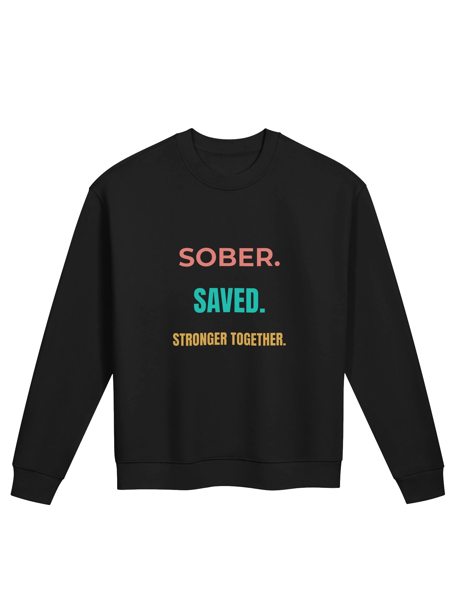 Sober. Saved. Set Free. Sweatshirt product image (1)