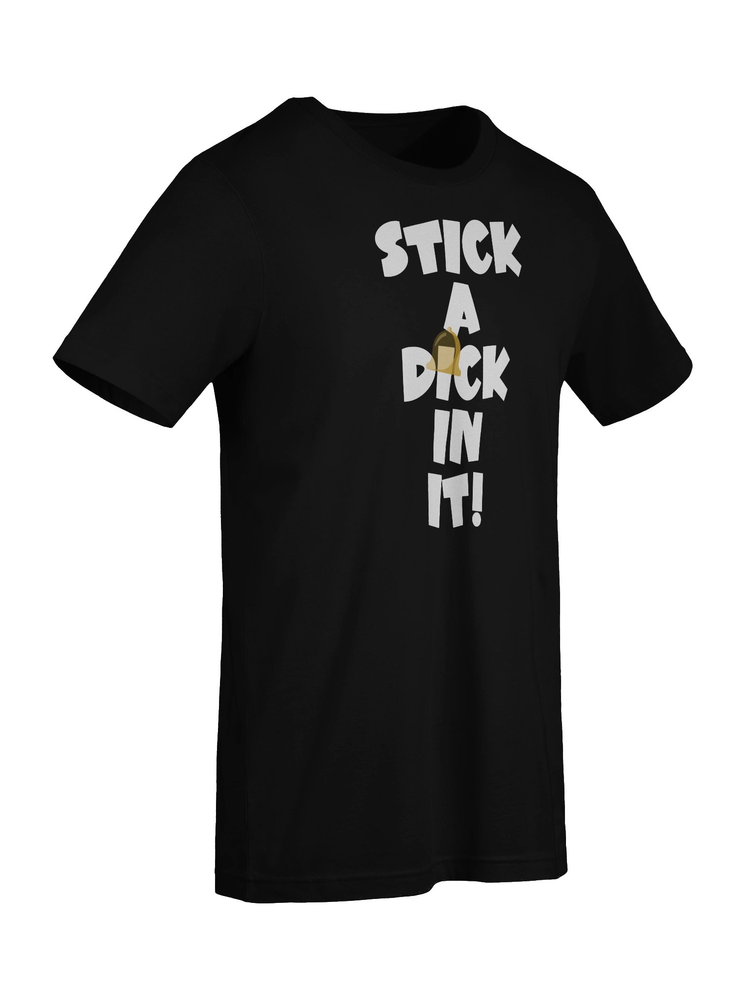 STICK A DICK IN IT! Tee product image (9)