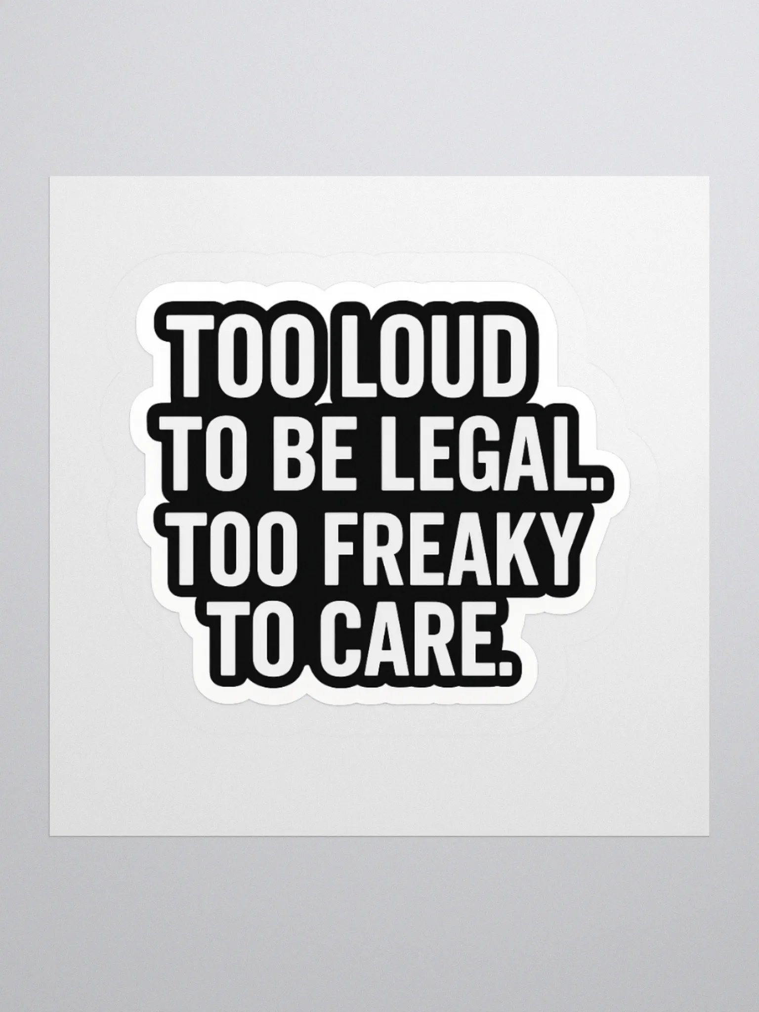 Too loud to be legal sticker product image (1)