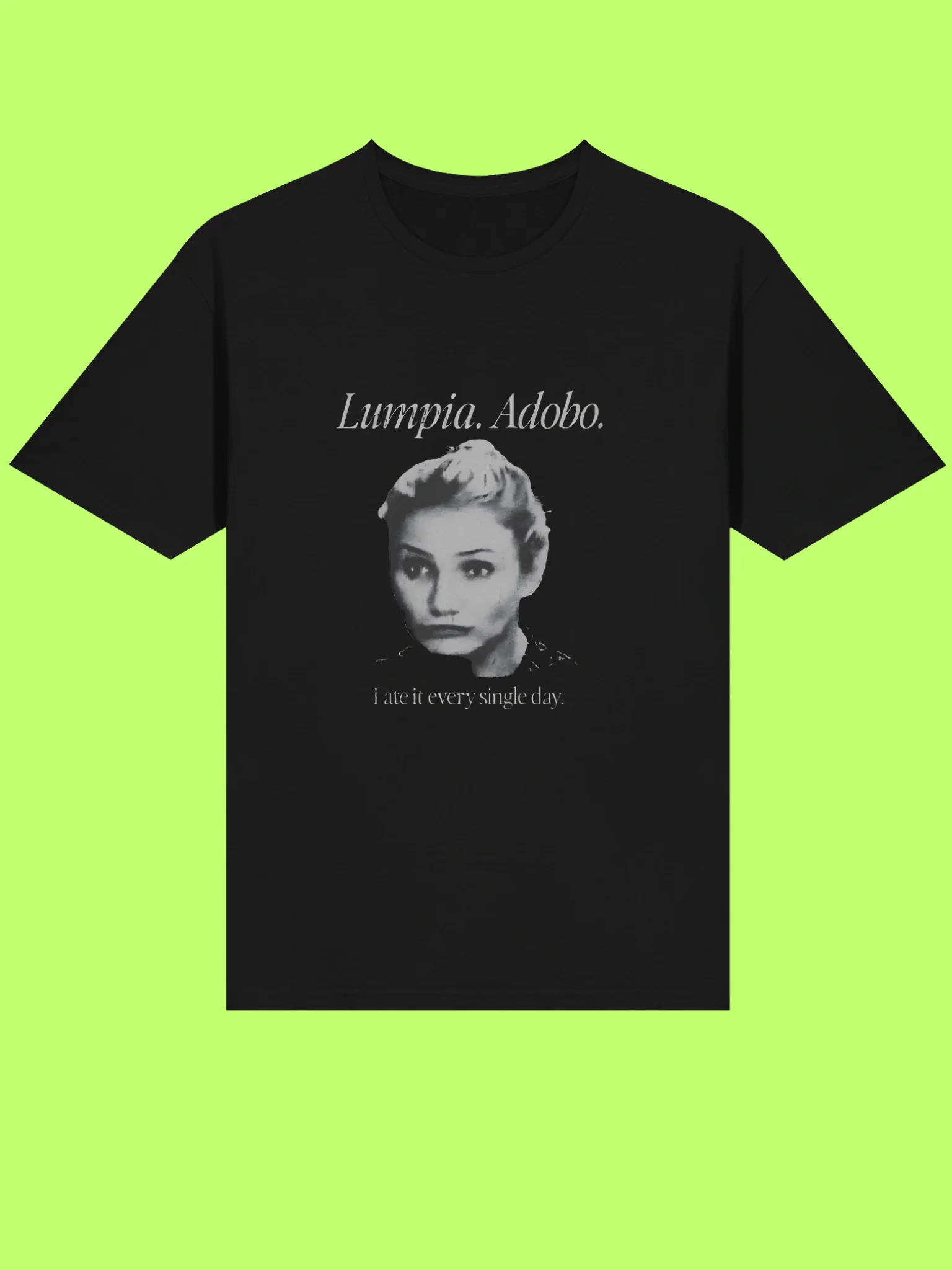 Cameron Diaz Lumpia Adobo I Ate It Every Day Shirt product image (1)