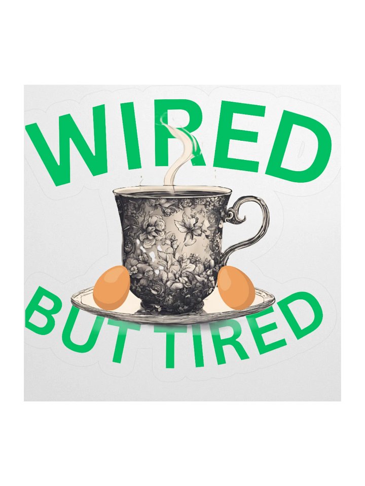 Wired But Tired Kiss Cut Sticker product image (2)