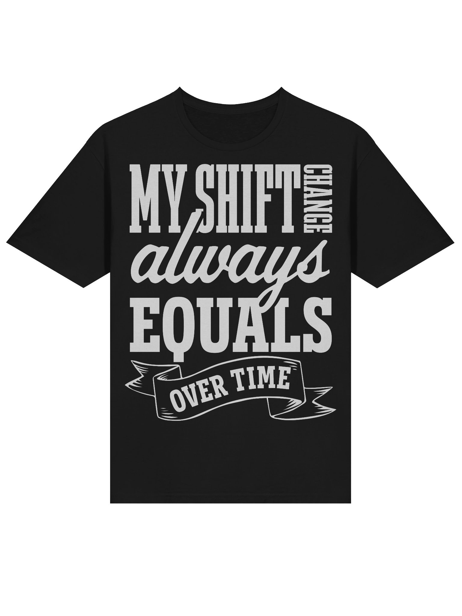 Hotel T- Shirt – My Shift Change Always Equals Overtime (Black) product image (2)
