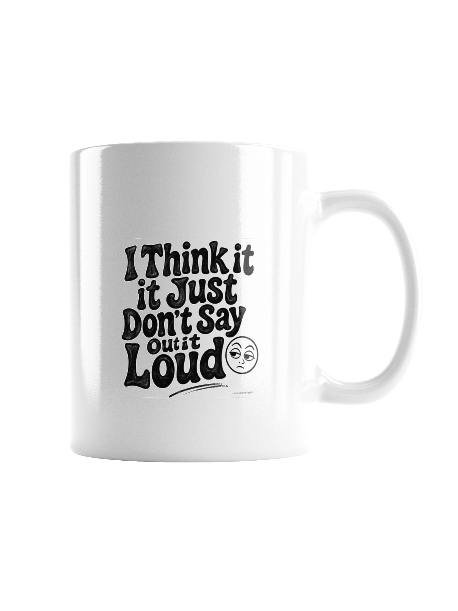 “I Think It… I Just Don’t Say It Out Loud” Mug – Overthinker Humor | 11oz product image (3)