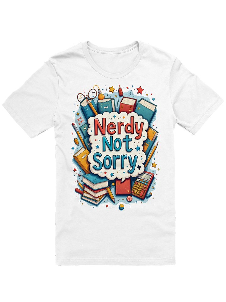 Nerdy Not Sorry Unisex Humor T-Shirt product image (1)