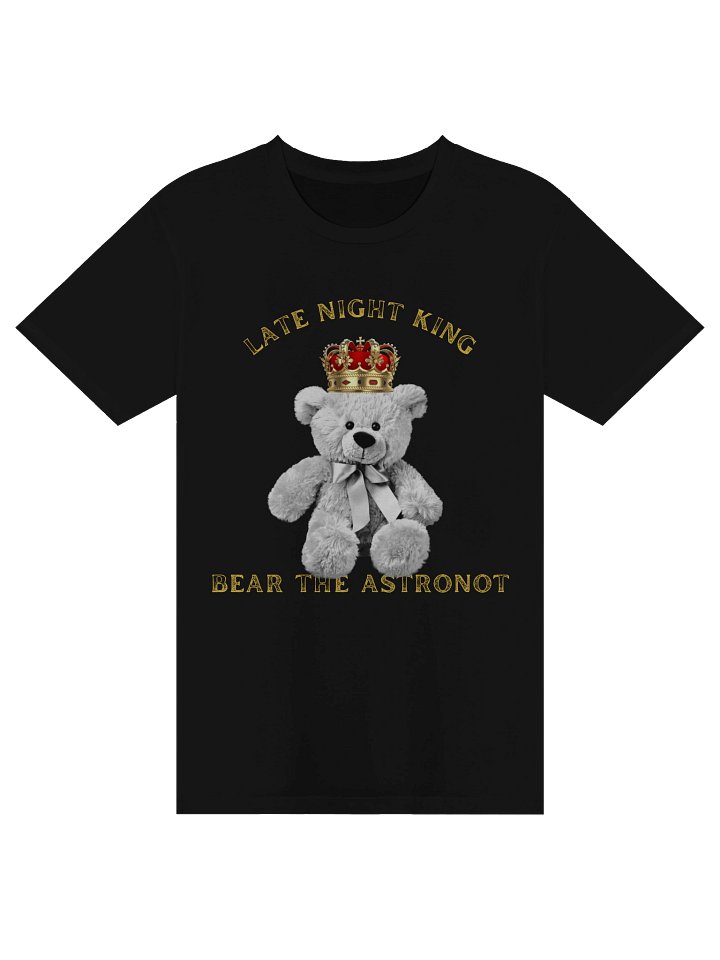 Bear the Astronot Late Night King Teddy T-shirt product image (1)