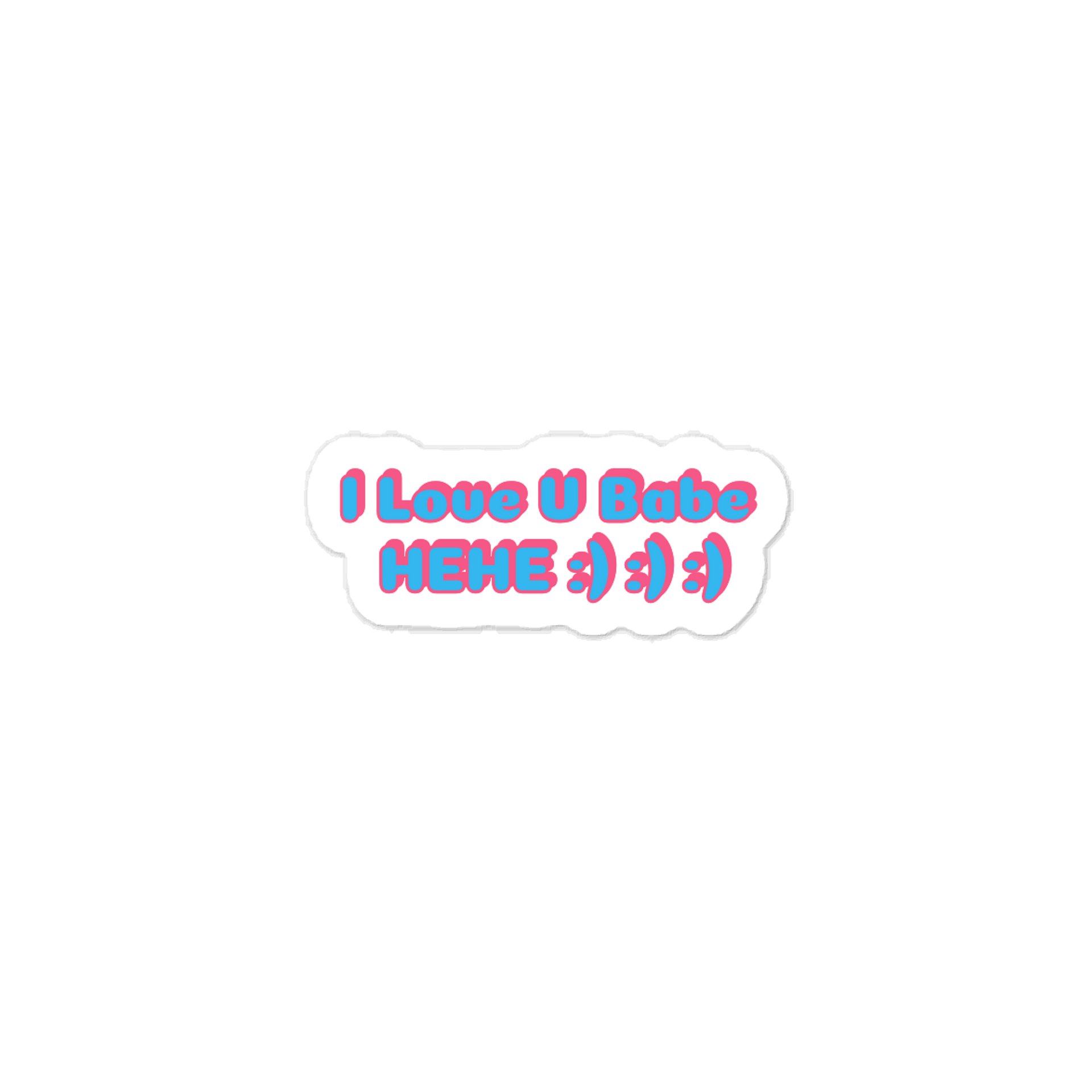 I Love U Babe HEHE :) :) :) Valentine’s Day Sticker. product image (1)