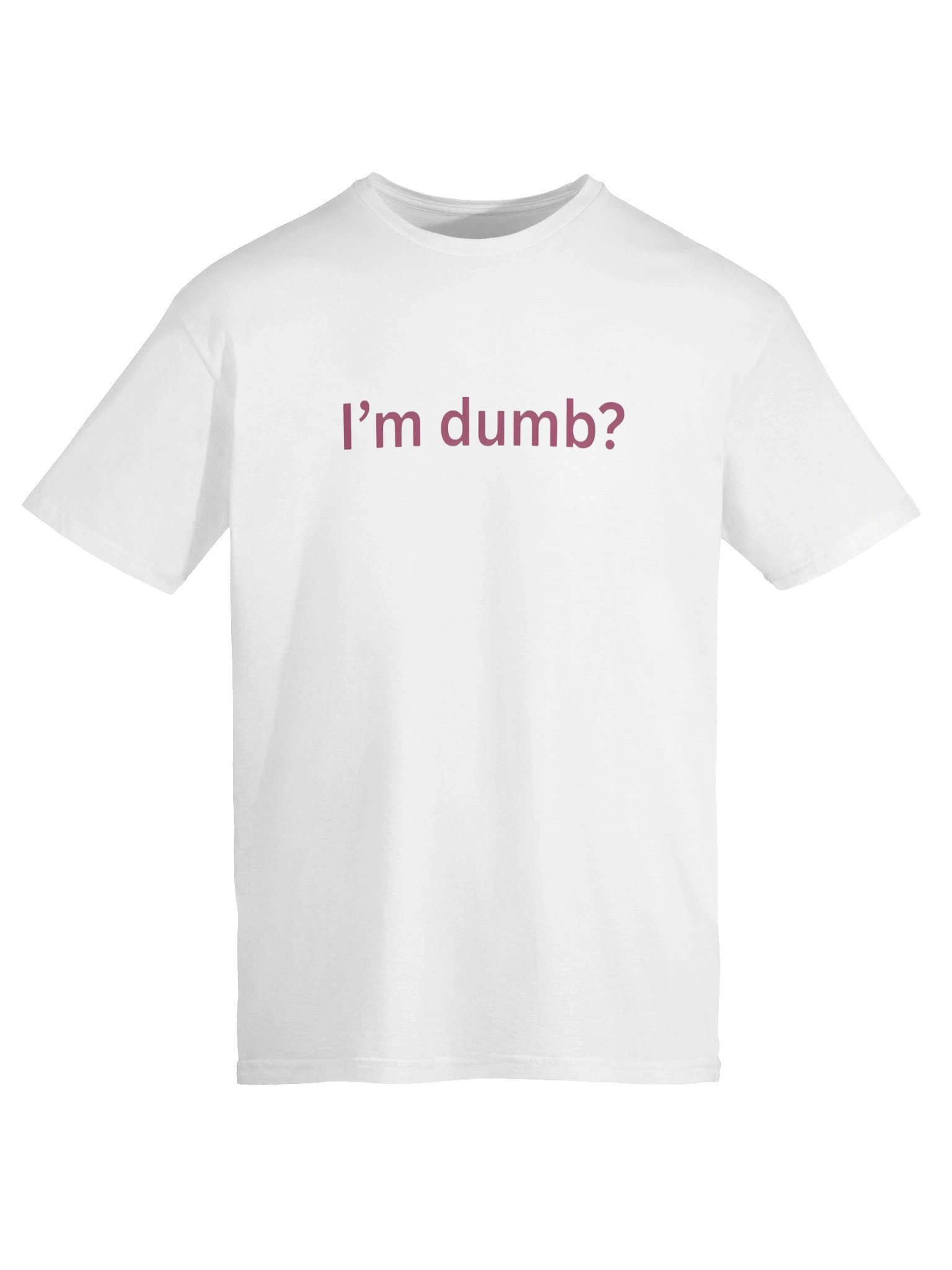 I’m Dumb T-Shirt product image (6)