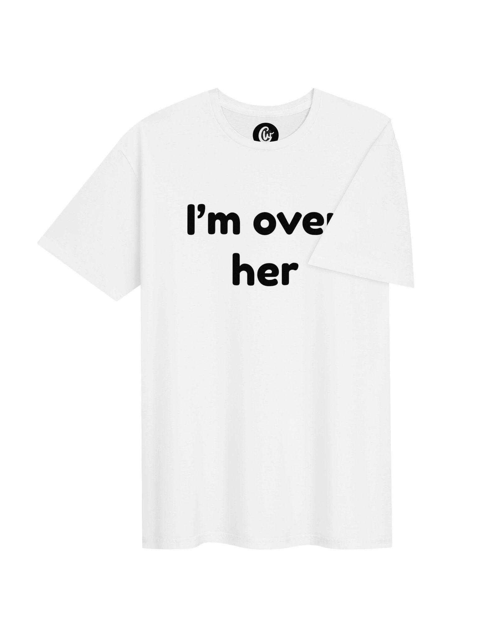 I'm over her T-Shirt product image (4)