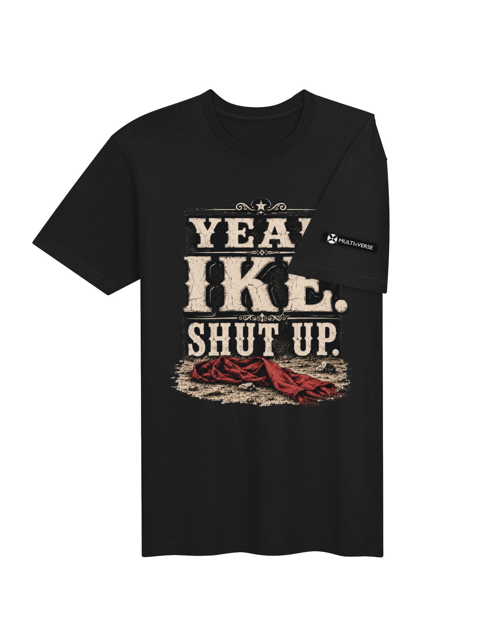 Yeah Ike. Shut Up. Tee product image (49)