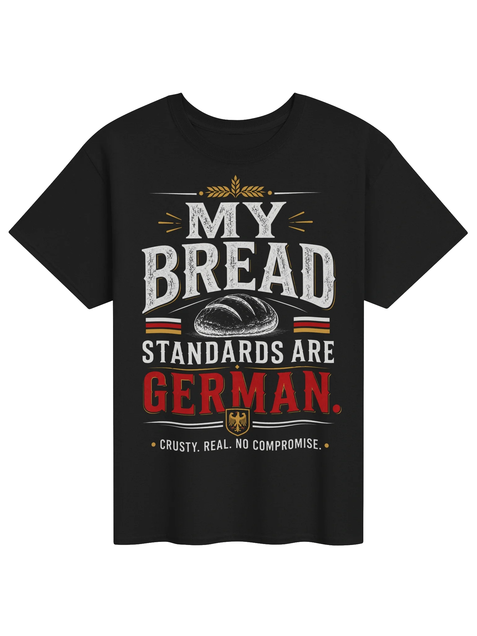 My Bread Standards Are German Tee