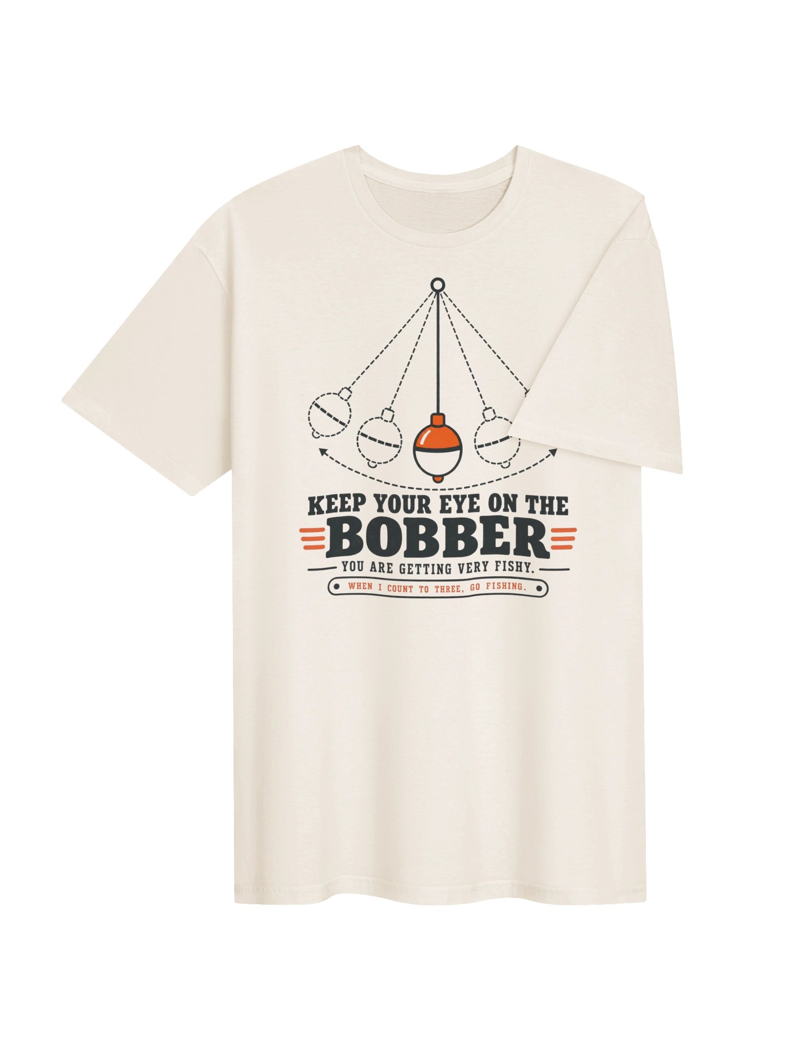 Keep Your Eye on the Bobber T-Shirt product image (4)