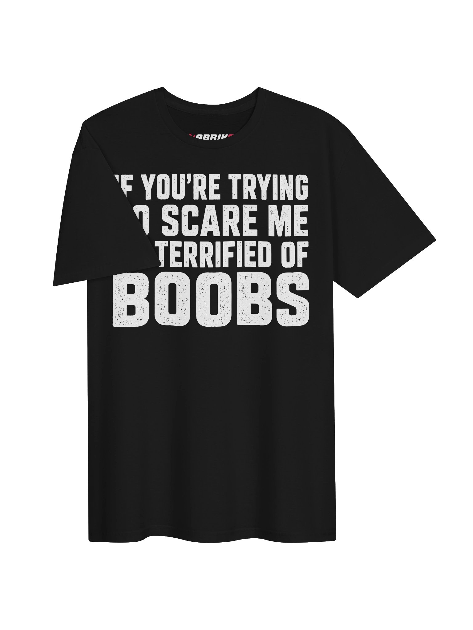 If You’re Trying To Scare Me Funny Boobs T-Shirt product image (18)
