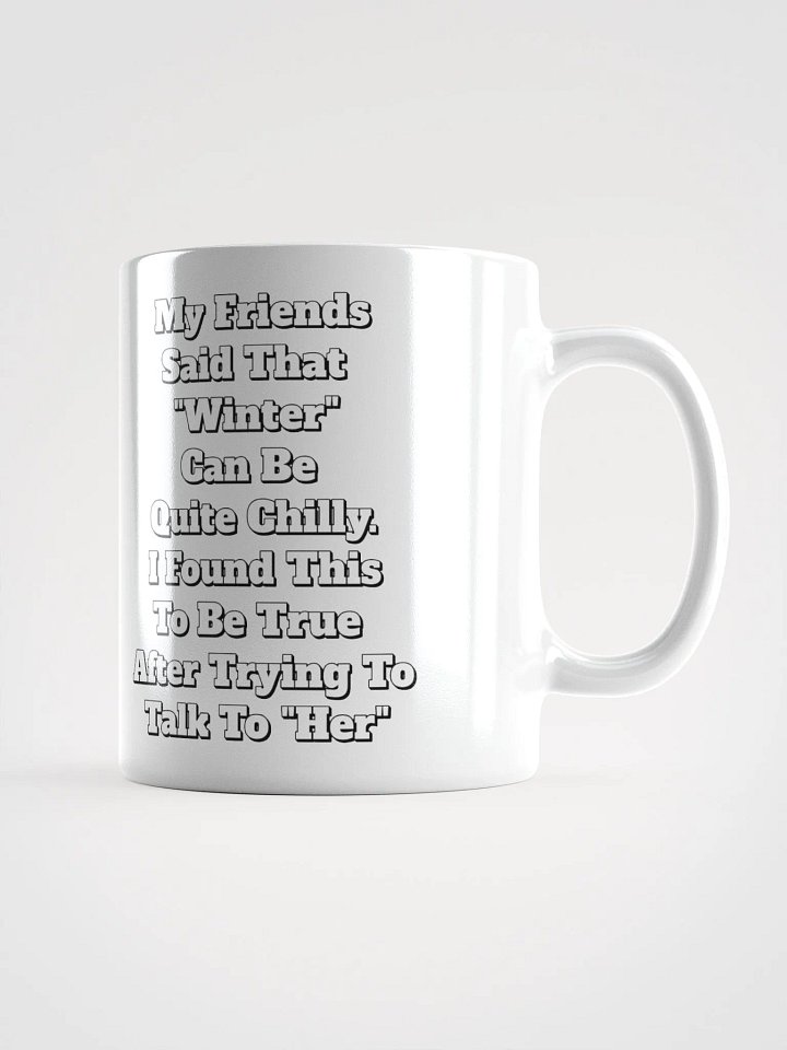 My Friends Said That Winter Can Be Chilly Funny White Mug product image (5)