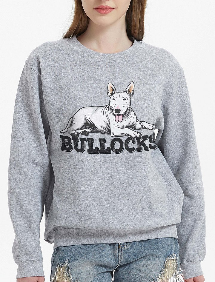 Bullocks Sweatshirt of a Bull Terrier | Funny Shirt for Bull Terrier Paw-rents product image (2)
