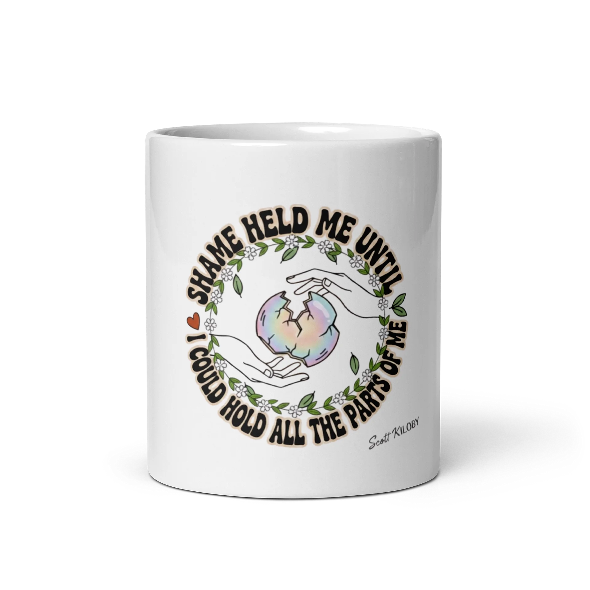 “Shame Held Me Until I Could Hold All The Parts of Me” White Coffee Mug product image (5)