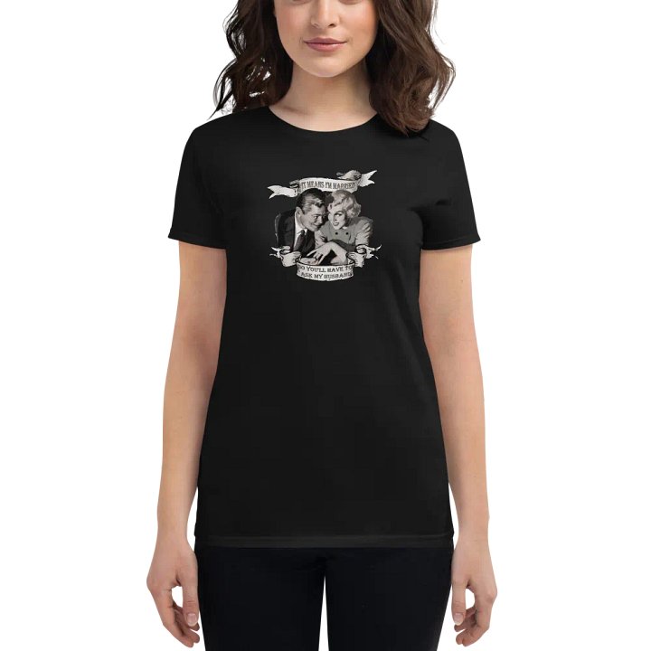 you'll have to ask my husband hotwife retro bw shirt product image (1)