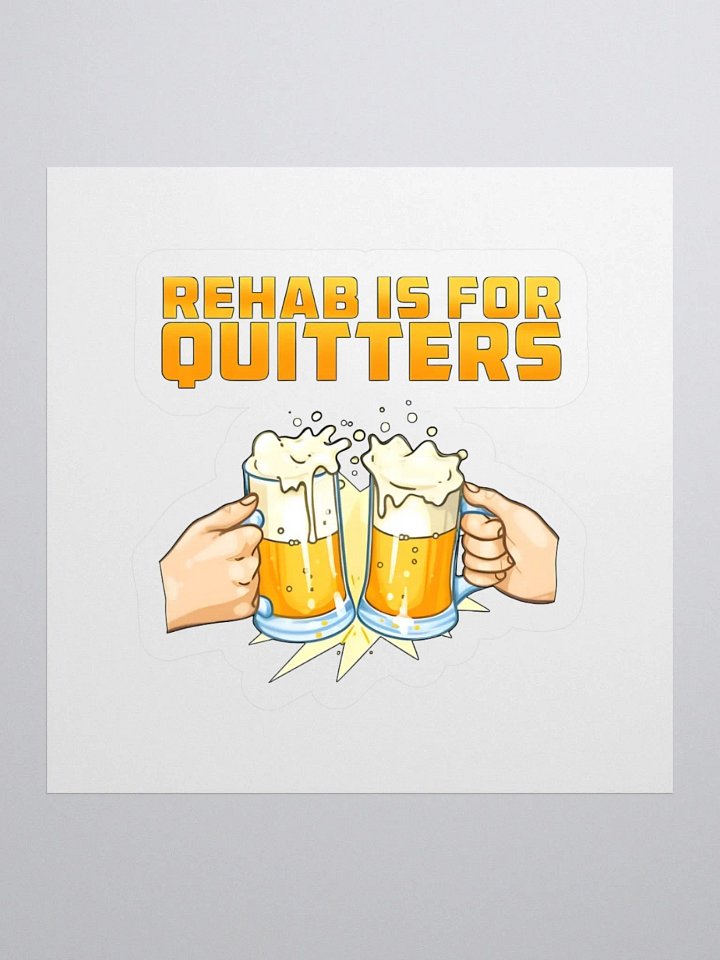 Rehab Is For Quitters Sticker product image (1)