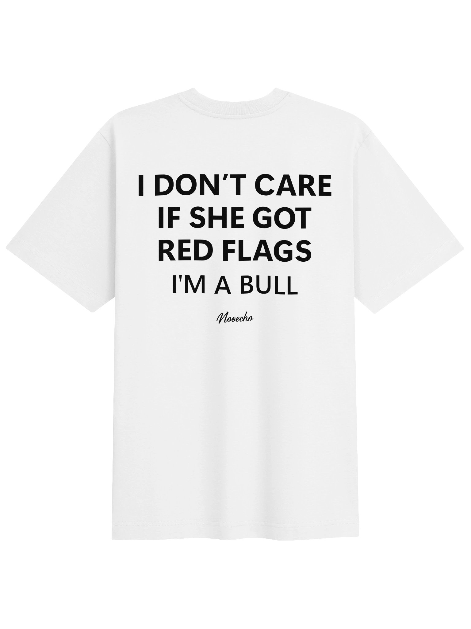 I Don't Care If She Got Red Flags, I'm a Bull – Funny Graphic T-Shirt product image (1)