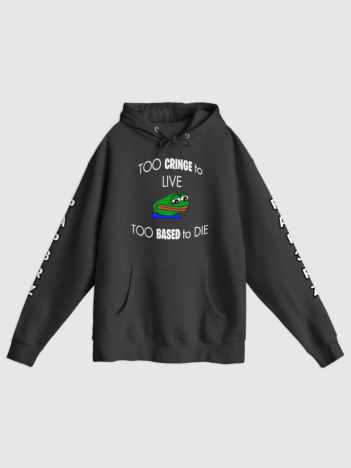 Too Cringe to live Too Based to die product image (1)