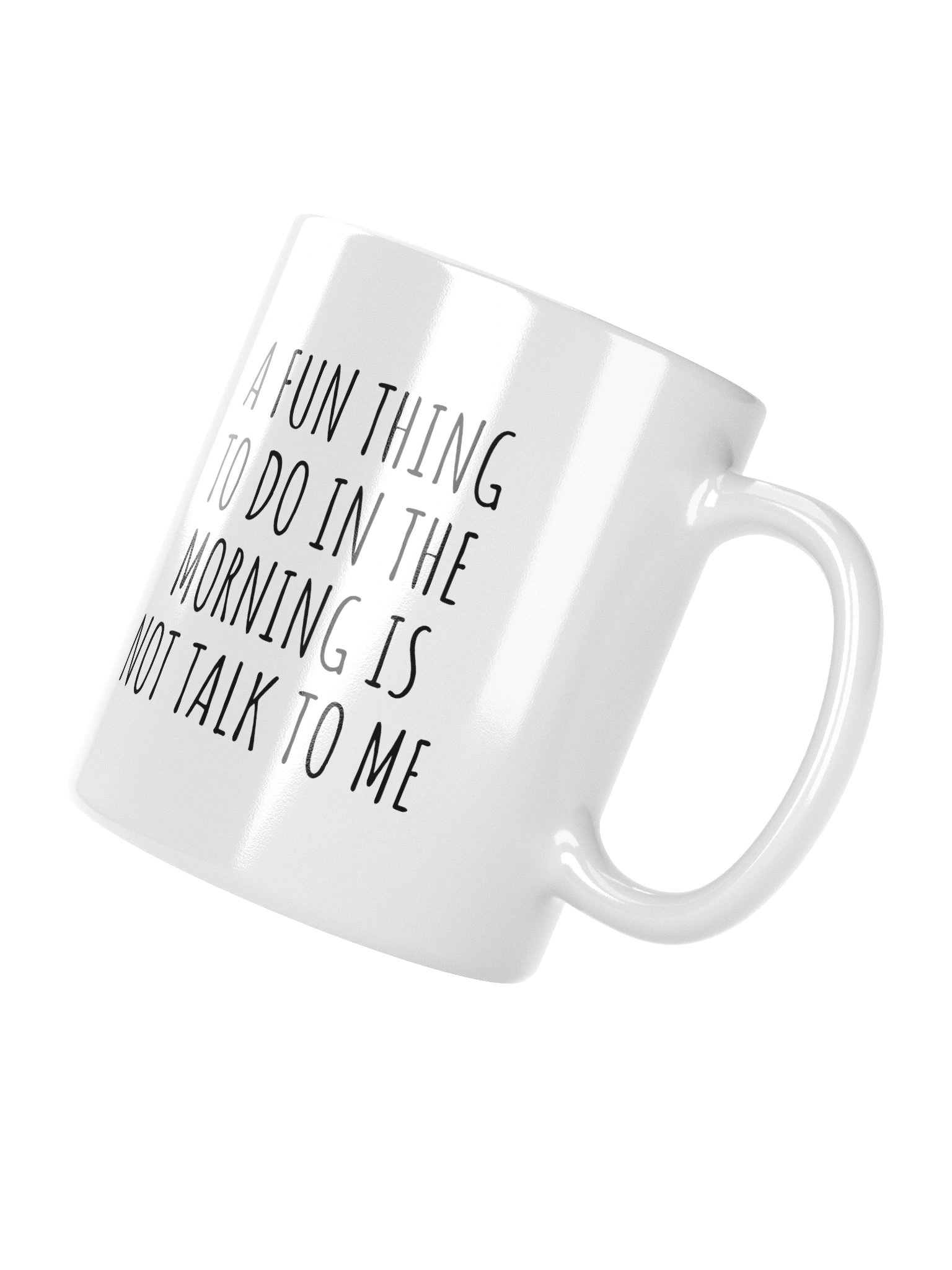 A FUN THING TO DO IS NOT TALK TO ME Mug product image (4)
