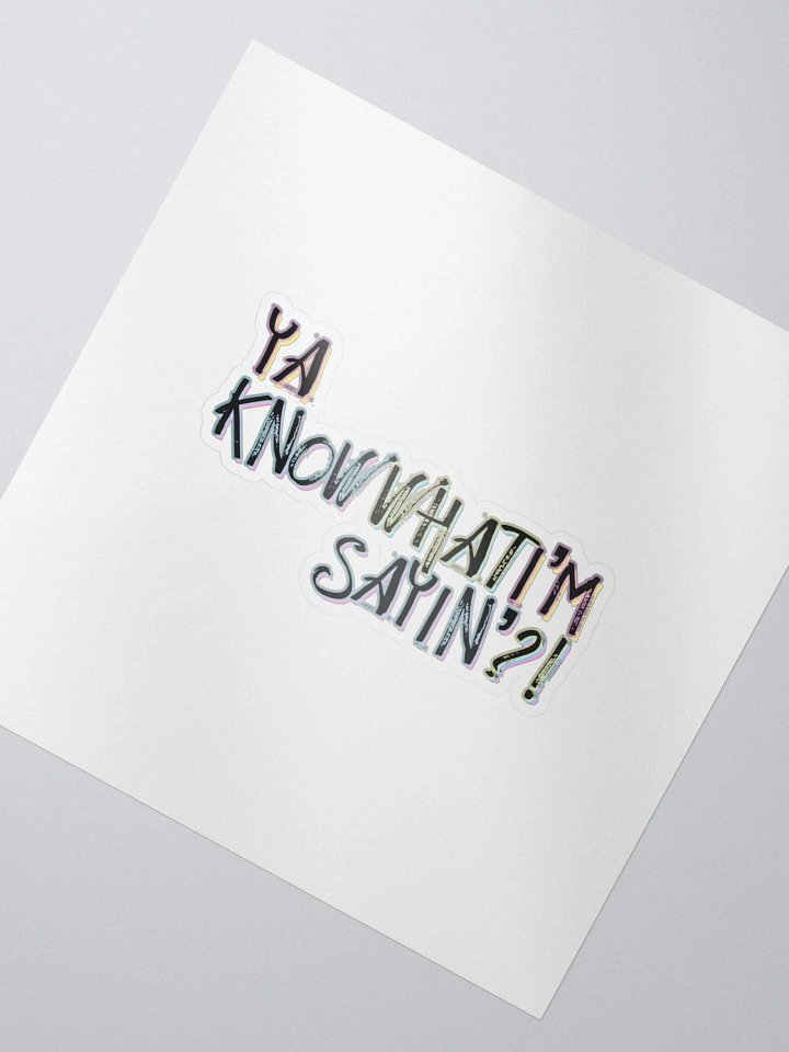 yaknowwhati'msayin'? sticker product image (2)