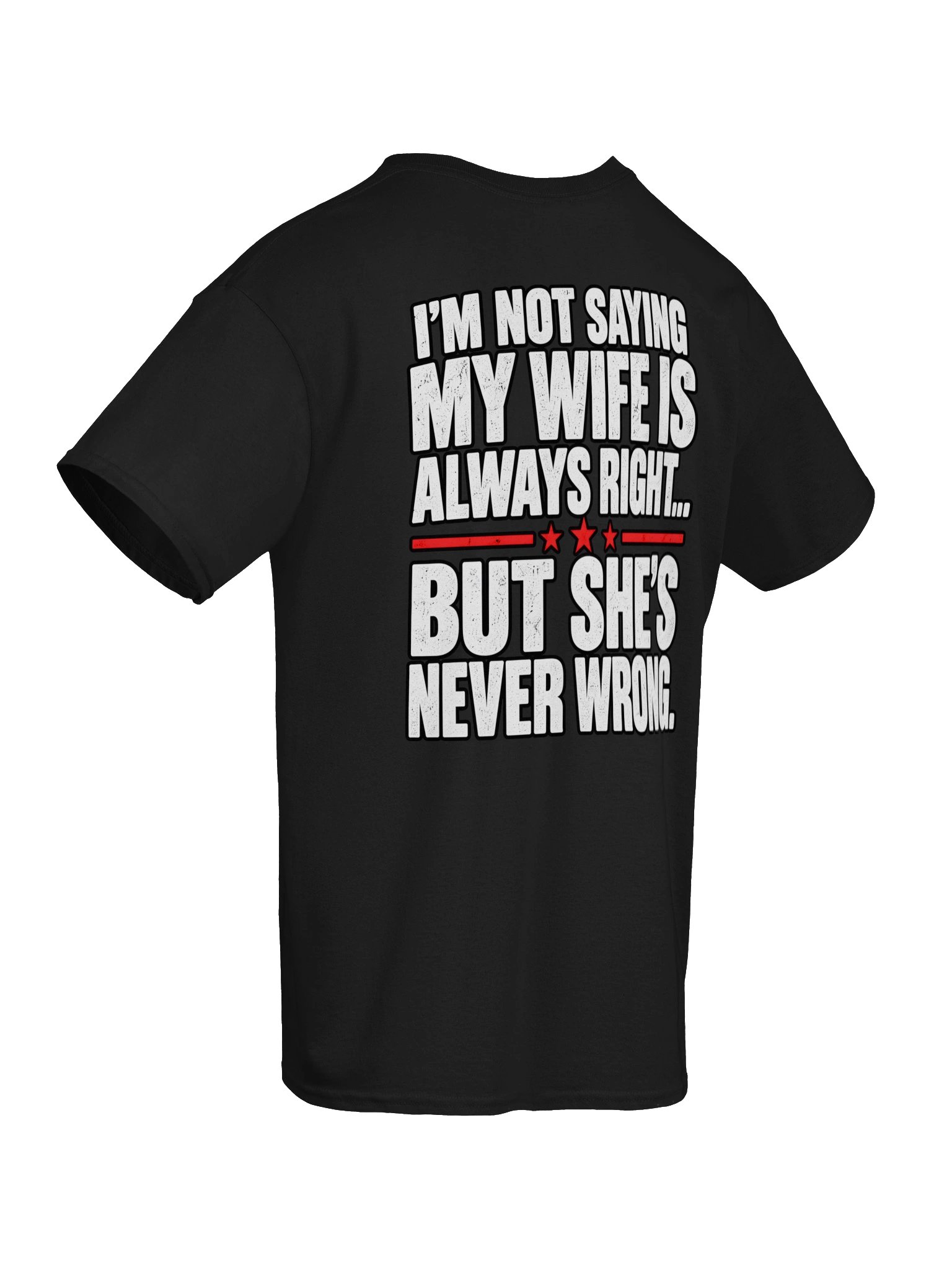 My Wife Is Never Wrong Funny T-Shirt product image (6)