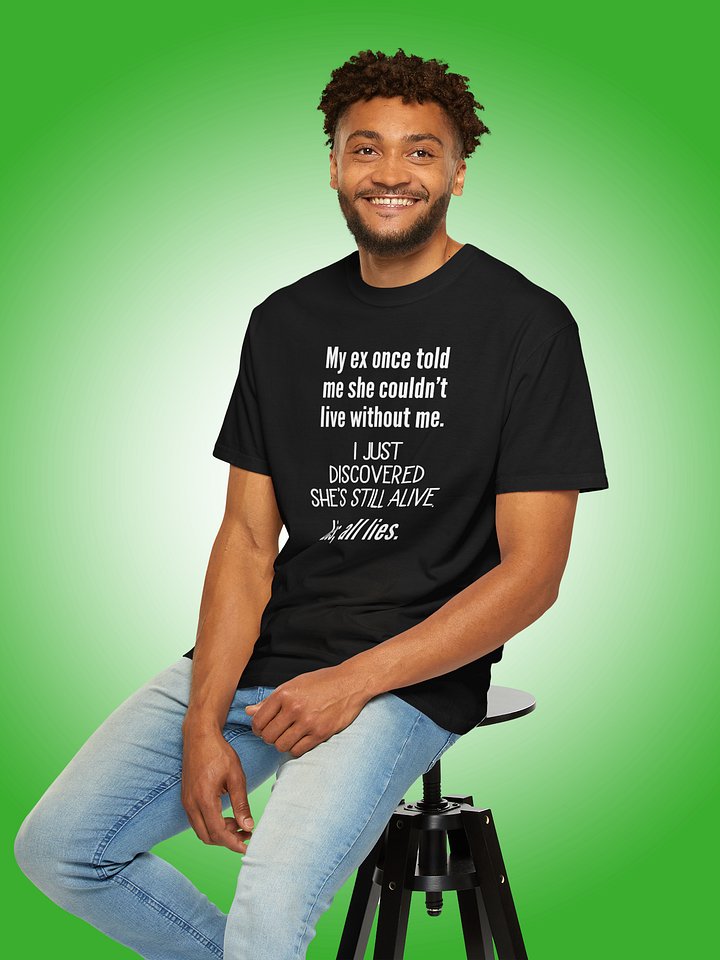 My Ex Once Told Me She Couldn't Live Without Me product image (1)