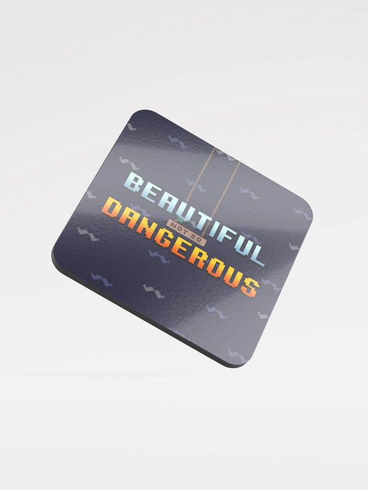 Beautiful (Not So) Dangerous Drink Coaster product image (1)