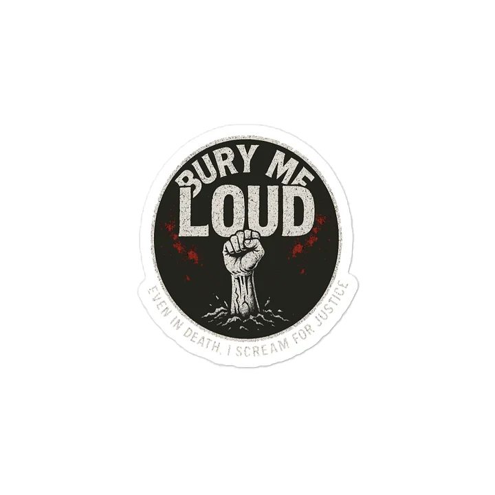 Bury me loud Sticker product image (2)