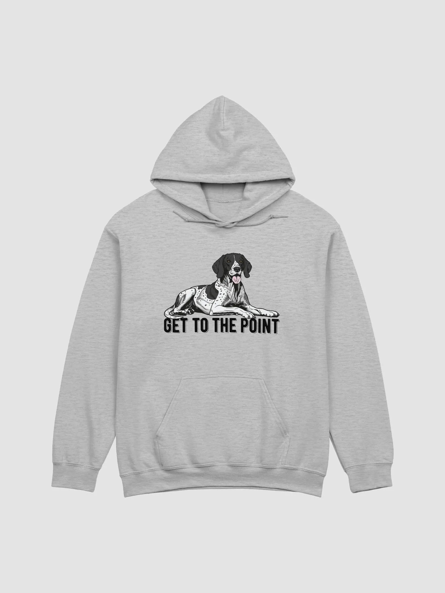 Get to the Point Hooded Sweatshirt of an English Pointer | Funny Hoodie for Pointer Dog Paw-rents product image (1)