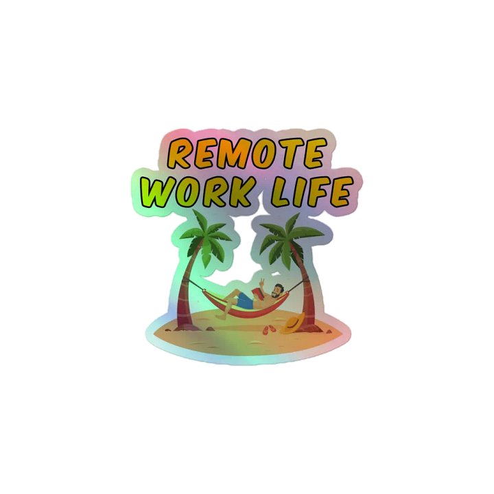 Remote Work Life Holographic Sticker product image (1)