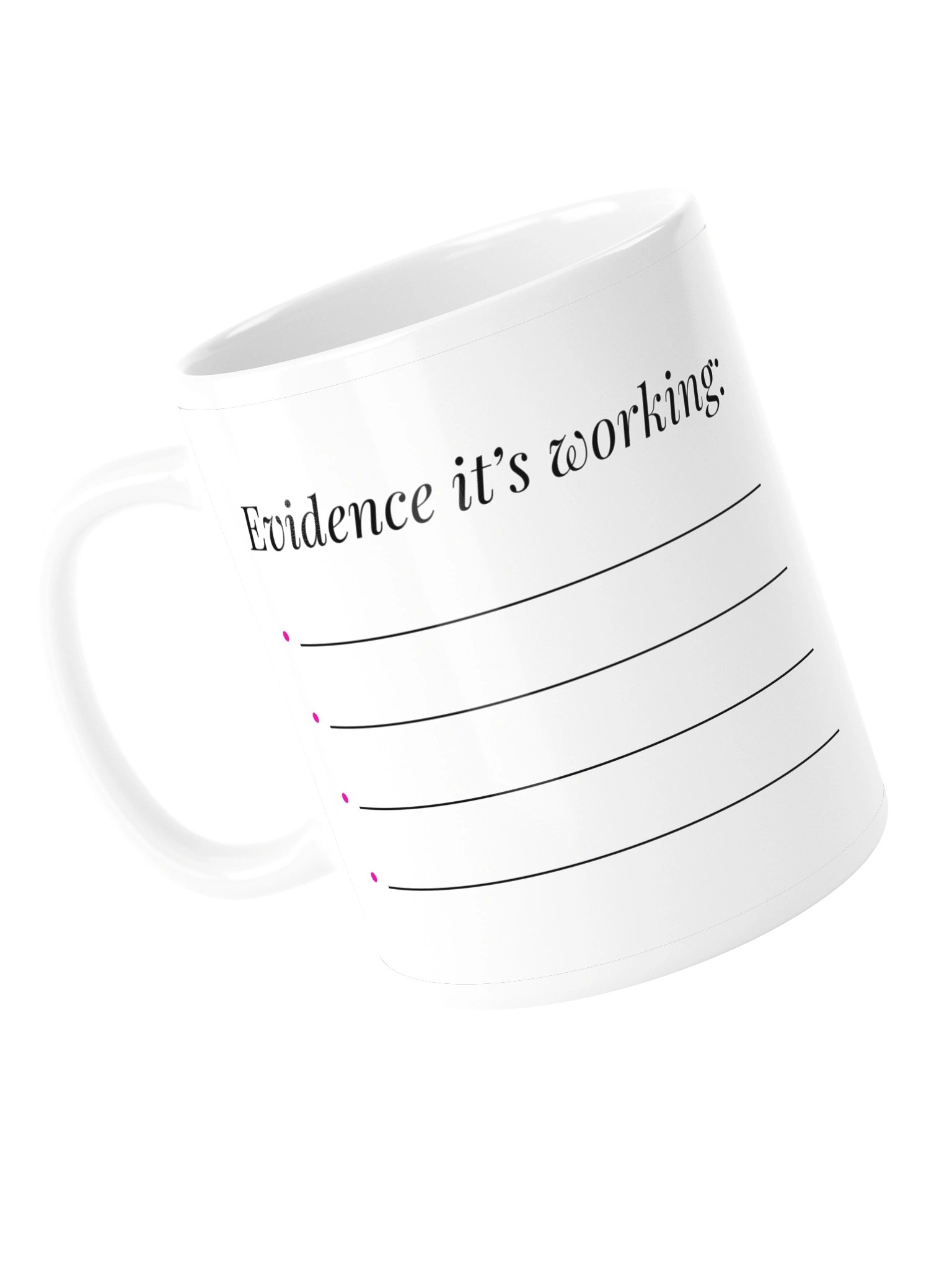 Evidence It's Working Mug product image (5)