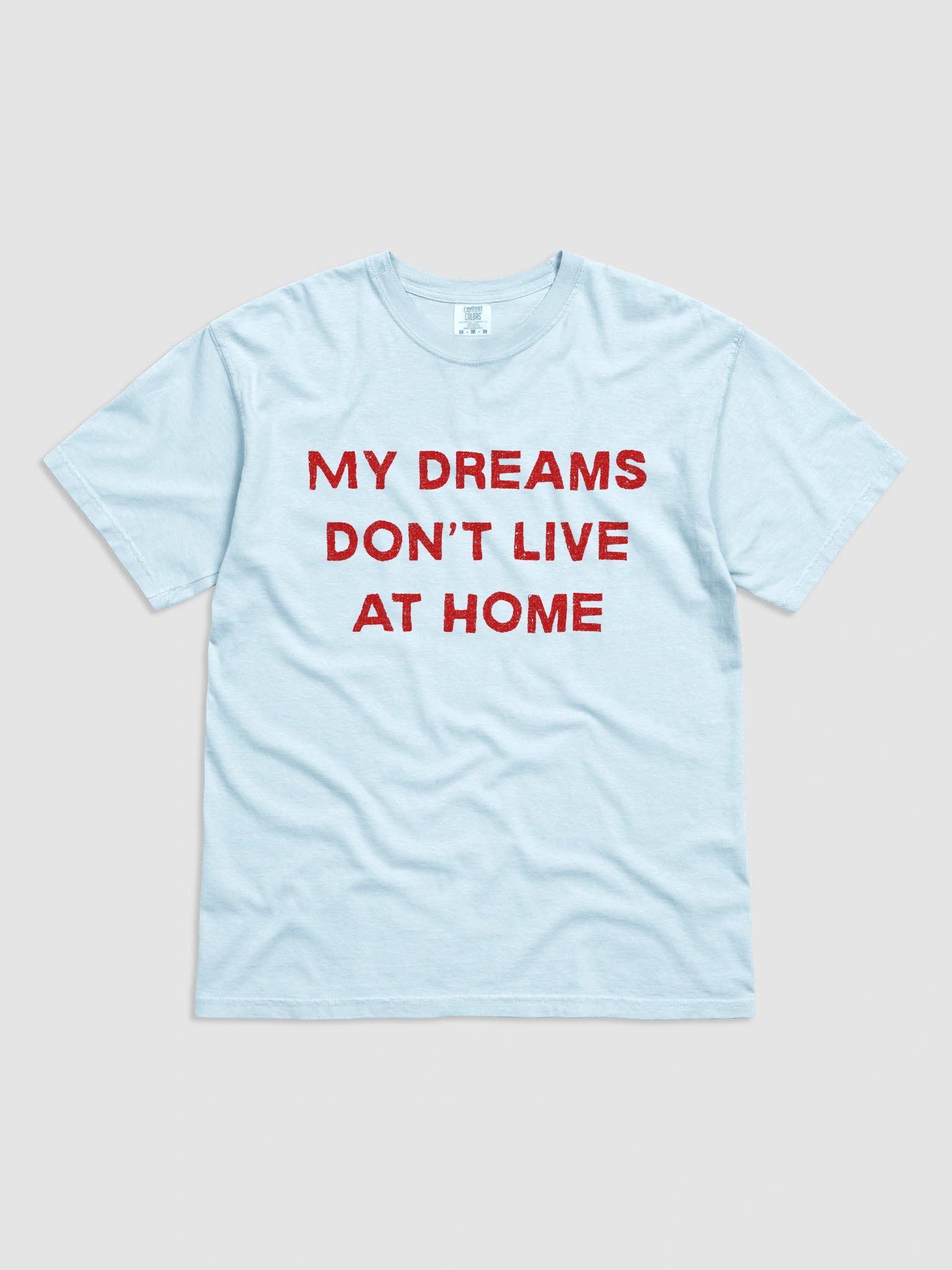 My Dreams Don't Live At Home T-shirt product image (51)