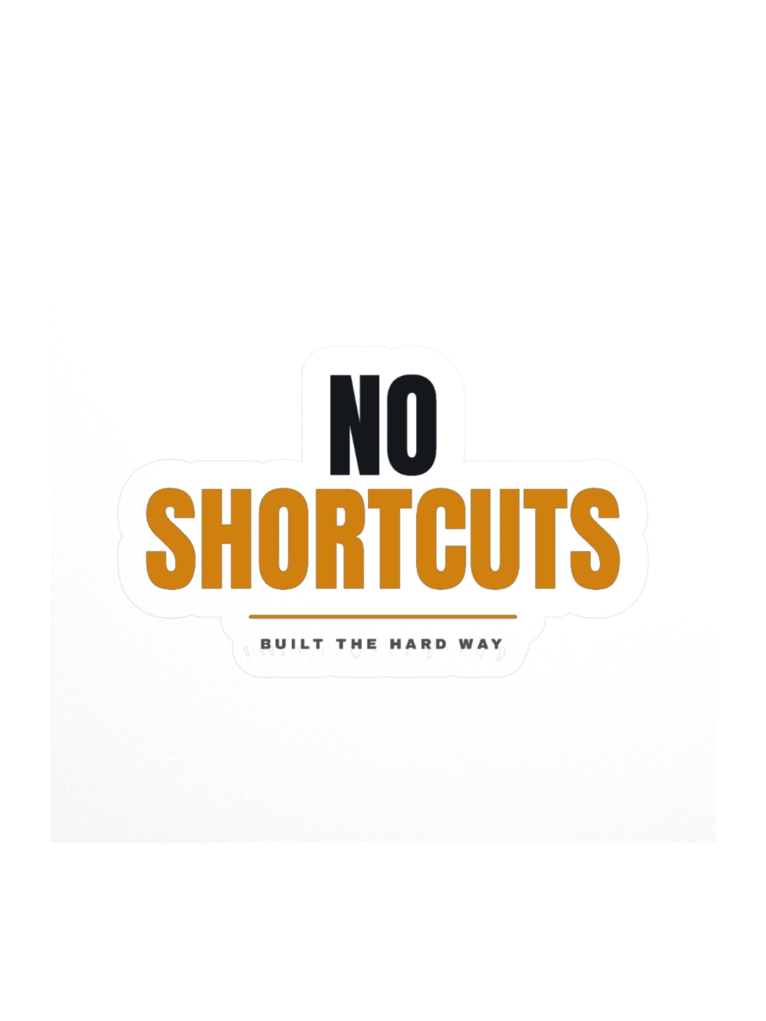 No Shortcuts Sticker product image (3)