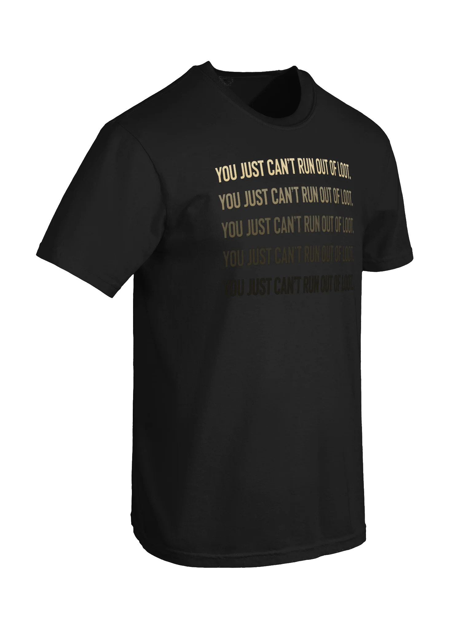 CAN'T RUN OUT OF LOOT - Unisex Tee product image (6)