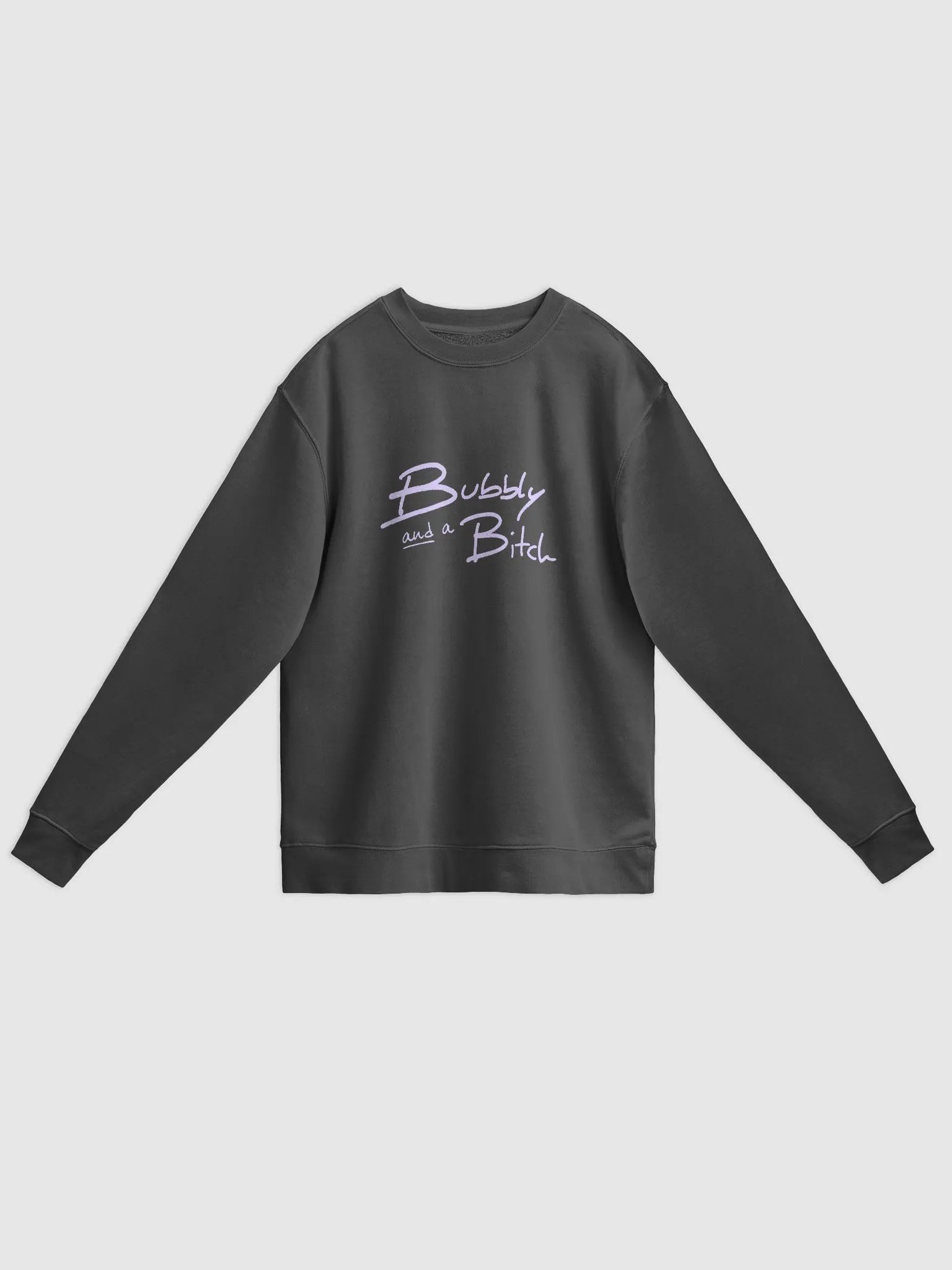 Bubbly and a B*tch (lavender design) printed pigment crewneck product image (1)