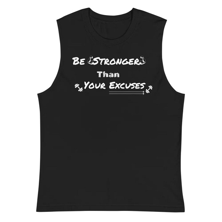Empower Muscle Tank: Be Stronger Than Your Excuses. White Font product image (3)