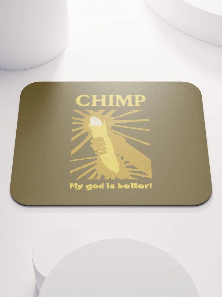Chimp: My God Is Better Mousepad product image (1)