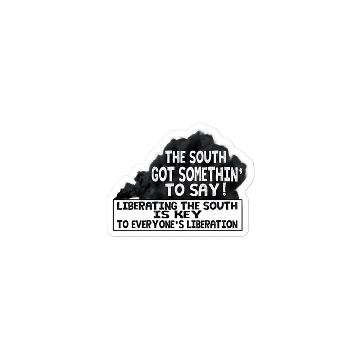 THE SOUTH GOT SOMETHIN' TO SAY — STICKER product image (2)