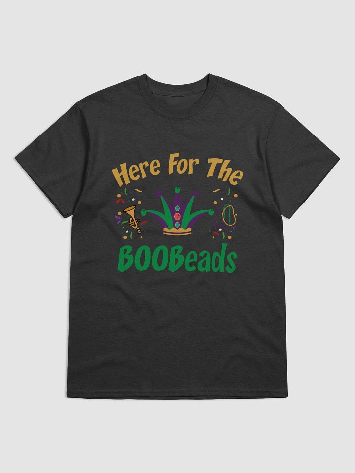 "Here For The BOOBeads" Mardi Gras T-Shirt product image (1)