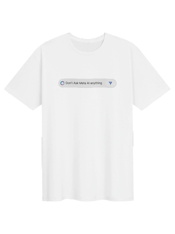 Don't Ask Meta AI Anything White T-Shirt product image (1)